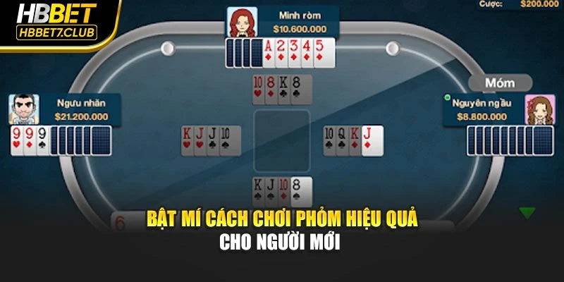 Bật mí cách chơi Phỏm hiệu quả cho người mới 