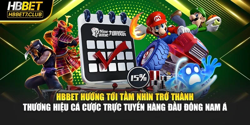 HBBET hướng tới tầm nhìn trở thành thương hiệu cá cược trực tuyến hàng đầu Đông Nam Á