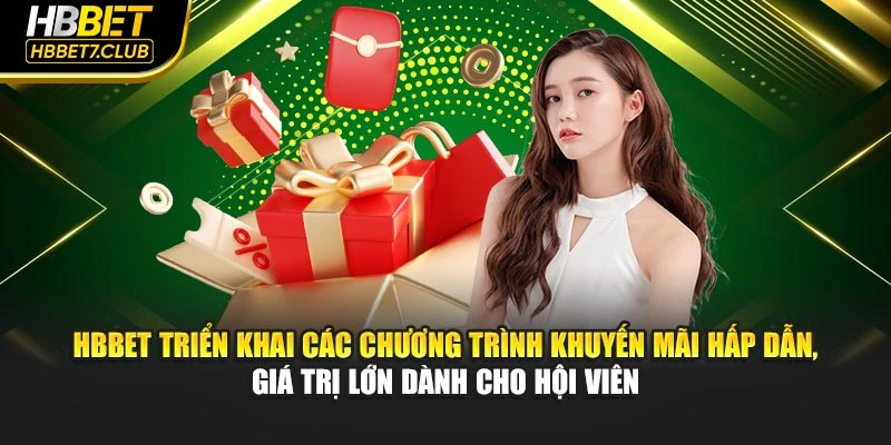 HBBET triển khai các chương trình khuyến mãi hấp dẫn, giá trị lớn dành cho hội viên
