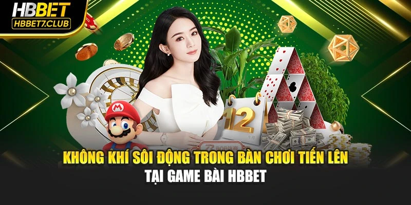 Không khí sôi động trong bàn chơi Tiến lên tại game bài hbbet