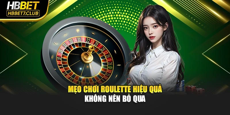 Mẹo chơi Roulette hiệu quả không nên bỏ qua