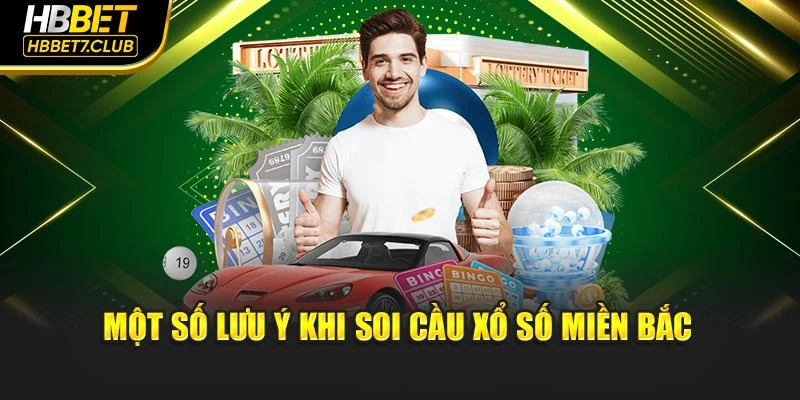 Một số lưu ý khi soi cầu xổ số miền Bắc