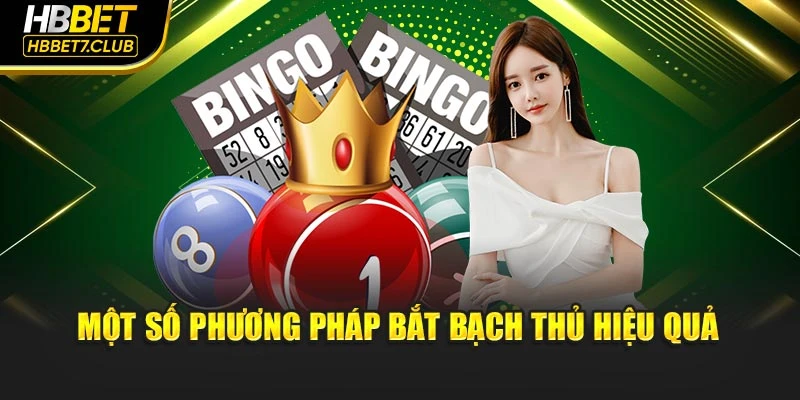 Một số phương pháp bắt bạch thủ hiệu quả