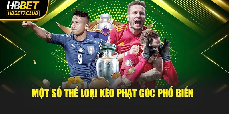 Một số thể loại kèo phạt góc phổ biến 