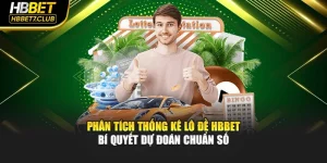Phân Tích Thống Kê Lô Đề HBBET – Bí Quyết Dự Đoán Chuẩn Số